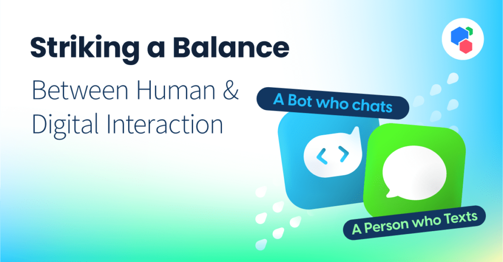 Striking a Balance Between Digital and Human Interaction