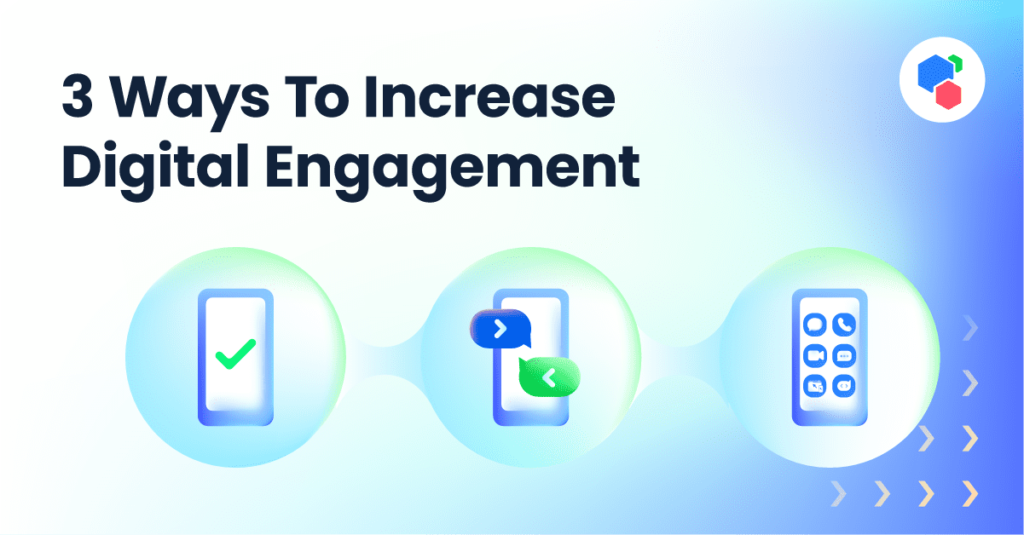 Increase Digital Engagement